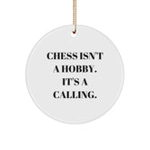 Chess Enthusiasts Gifts from Friends for Men - 'Chess Isn't A Hobby. It's A Calling.' Circle Ornament, Christmas Unique Gifts - Image 1